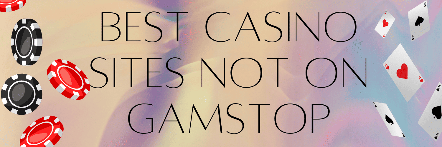 Exploring Casinos Not on Gamstop UK Your Guide to Alternative Gambling Options 833616862